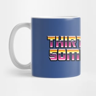 Thirty Something Mug